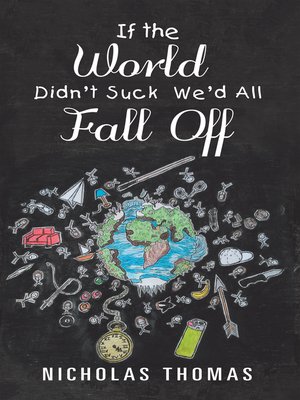 cover image of If the World Didn'T Suck We'D All Fall Off
